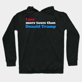 I Pay More Taxes than Donald Trump Hoodie